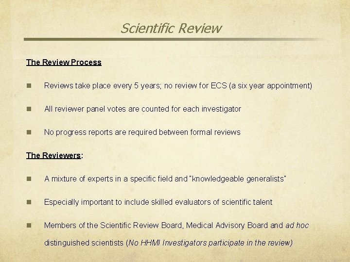 Scientific Review The Review Process n Reviews take place every 5 years; no review Scientific Review The Review Process n Reviews take place every 5 years; no review