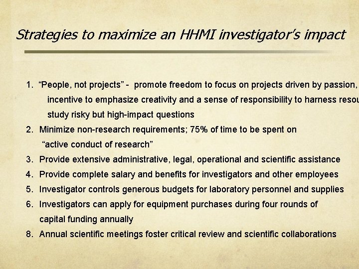 Strategies to maximize an HHMI investigator’s impact 1. “People, not projects” - promote freedom Strategies to maximize an HHMI investigator’s impact 1. “People, not projects” - promote freedom