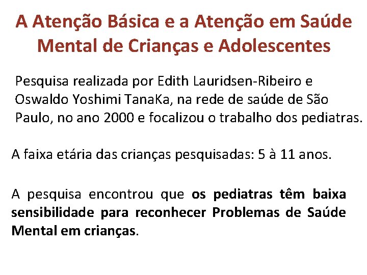 A Atenção Básica e a Atenção em Saúde Mental de Crianças e Adolescentes Pesquisa