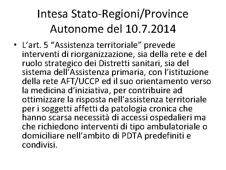 Intesa Stato-Regioni/Province Autonome del 10. 7. 2014 • L’art. 5 “Assistenza territoriale” prevede interventi