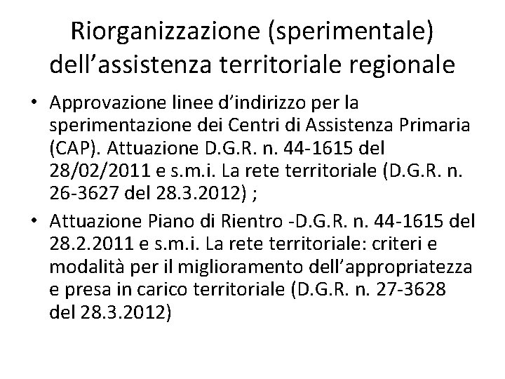 Riorganizzazione (sperimentale) dell’assistenza territoriale regionale • Approvazione linee d’indirizzo per la sperimentazione dei Centri