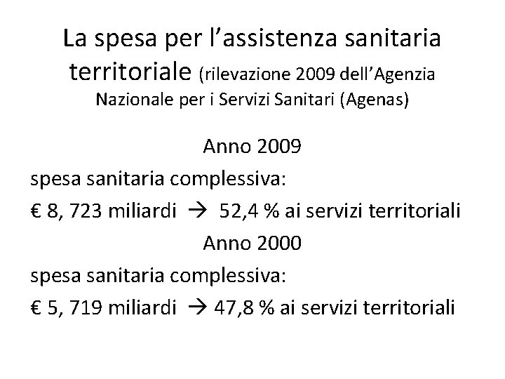 La spesa per l’assistenza sanitaria territoriale (rilevazione 2009 dell’Agenzia Nazionale per i Servizi Sanitari