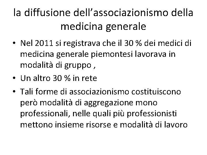 la diffusione dell’associazionismo della medicina generale • Nel 2011 si registrava che il 30