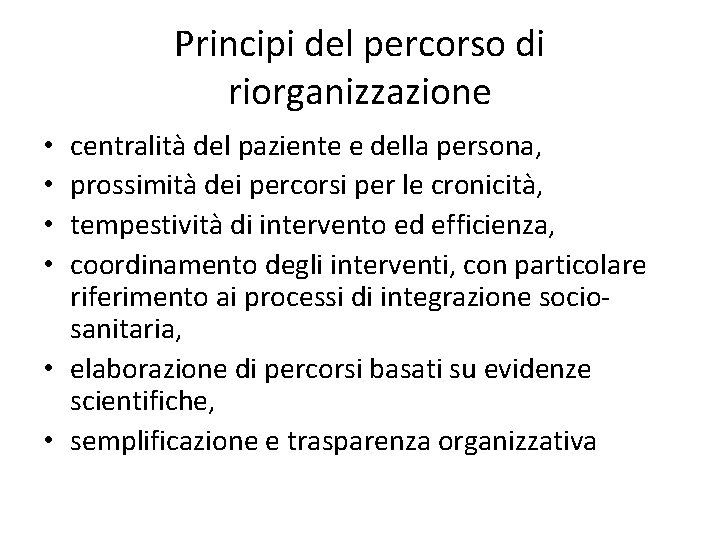 Principi del percorso di riorganizzazione centralità del paziente e della persona, prossimità dei percorsi