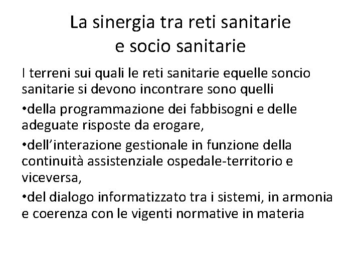 La sinergia tra reti sanitarie e socio sanitarie I terreni sui quali le reti