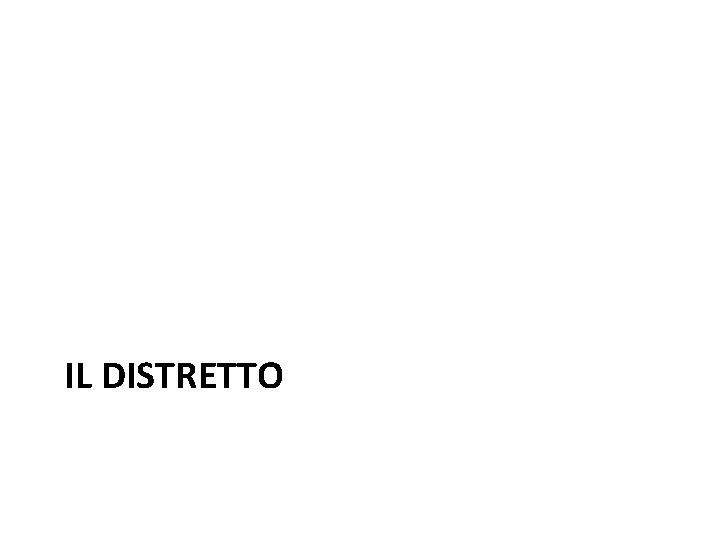 IL DISTRETTO 