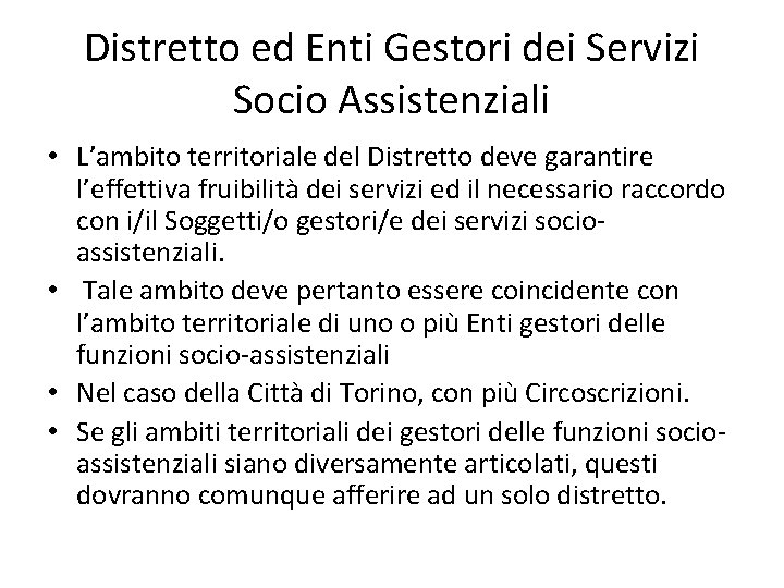 Distretto ed Enti Gestori dei Servizi Socio Assistenziali • L’ambito territoriale del Distretto deve