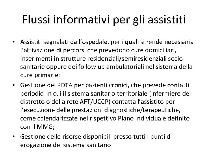 Flussi informativi per gli assistiti • Assistiti segnalati dall’ospedale, per i quali si rende