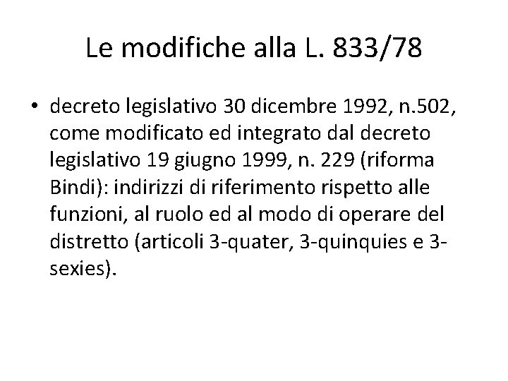 Le modifiche alla L. 833/78 • decreto legislativo 30 dicembre 1992, n. 502, come