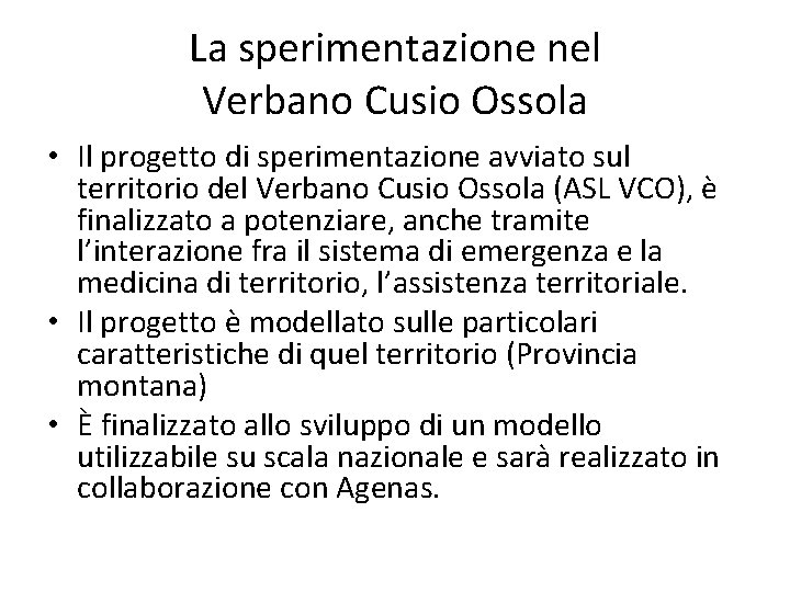 La sperimentazione nel Verbano Cusio Ossola • Il progetto di sperimentazione avviato sul territorio