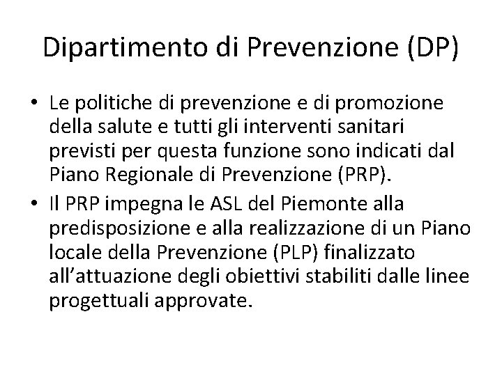 Dipartimento di Prevenzione (DP) • Le politiche di prevenzione e di promozione della salute