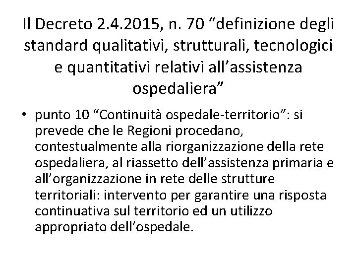 Il Decreto 2. 4. 2015, n. 70 “definizione degli standard qualitativi, strutturali, tecnologici e