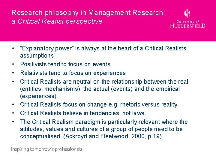 Research philosophy in Management Research: a Critical Realist perspective • “Explanatory power” is always