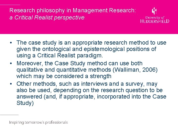 Research philosophy in Management Research: a Critical Realist perspective • The case study is Research philosophy in Management Research: a Critical Realist perspective • The case study is