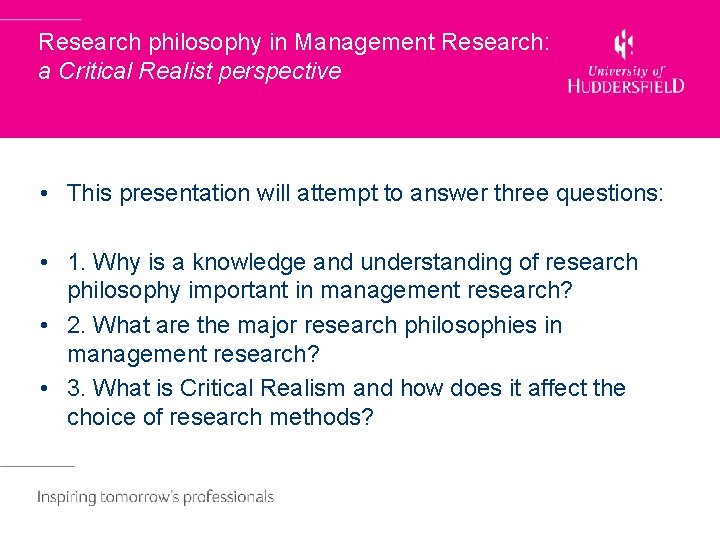 Research philosophy in Management Research: a Critical Realist perspective • This presentation will attempt