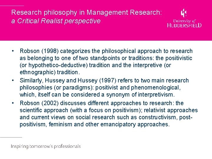 Research philosophy in Management Research: a Critical Realist perspective • Robson (1998) categorizes the