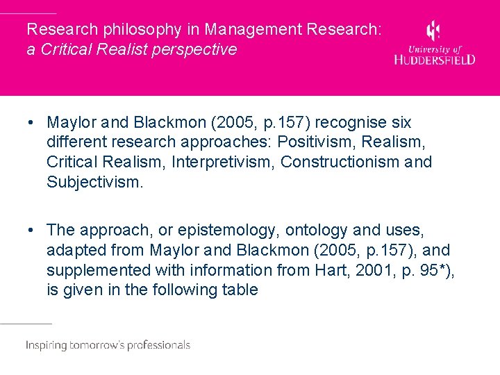 Research philosophy in Management Research: a Critical Realist perspective • Maylor and Blackmon (2005,