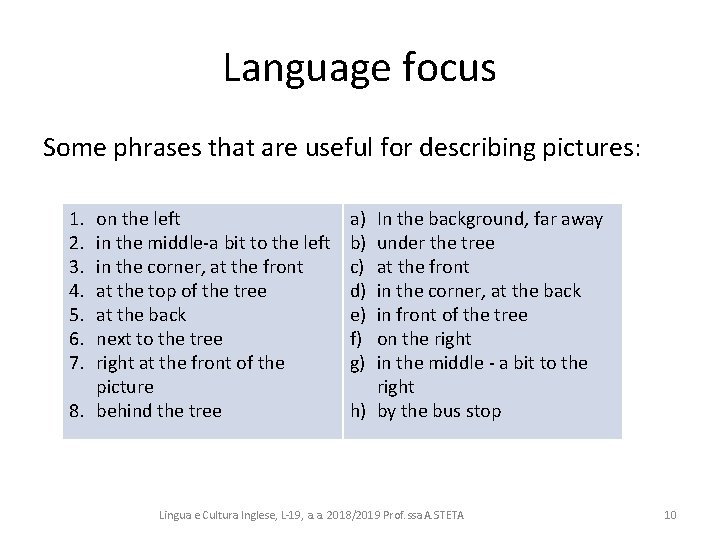 Language focus Some phrases that are useful for describing pictures: 1. 2. 3. 4.