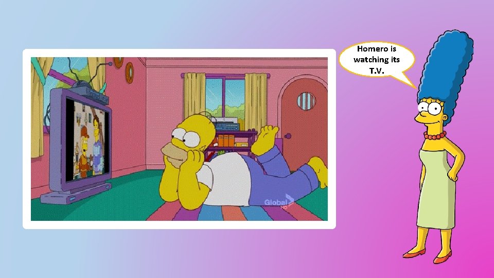 Homero is watching its T. V. 