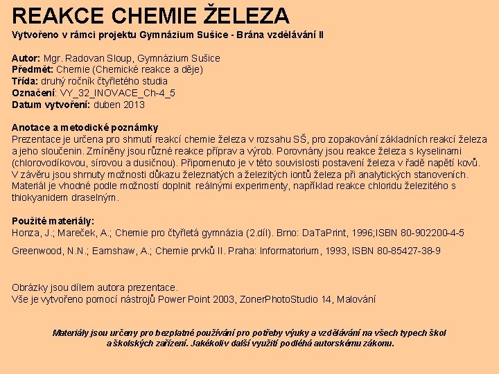 REAKCE CHEMIE ŽELEZA Vytvořeno v rámci projektu Gymnázium Sušice - Brána vzdělávání II Autor: