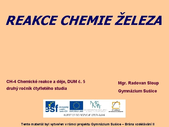 REAKCE CHEMIE ŽELEZA CH-4 Chemické reakce a děje, DUM č. 5 druhý ročník čtyřletého