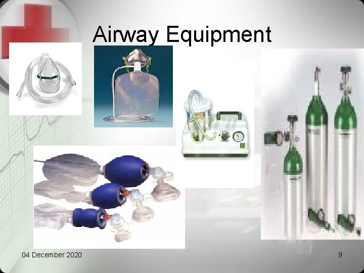 Airway Equipment 04 December 2020 9 