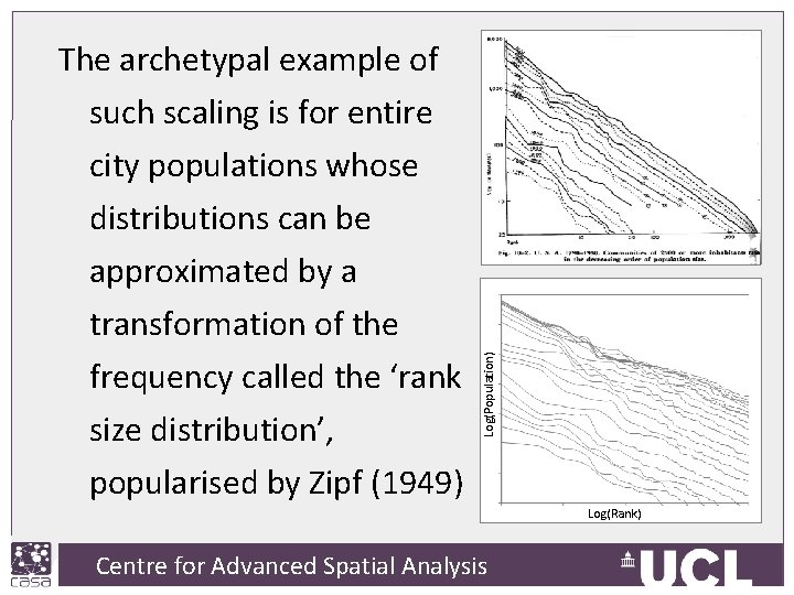 such scaling is for entire city populations whose distributions can be approximated by a