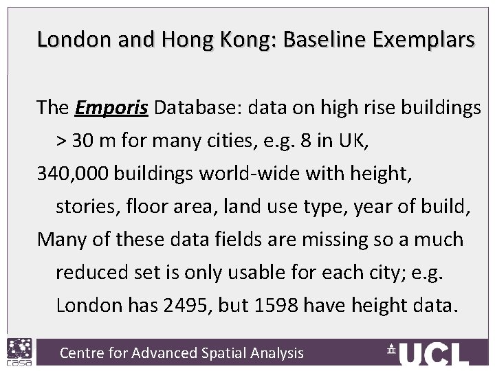 London and Hong Kong: Baseline Exemplars The Emporis Database: data on high rise buildings