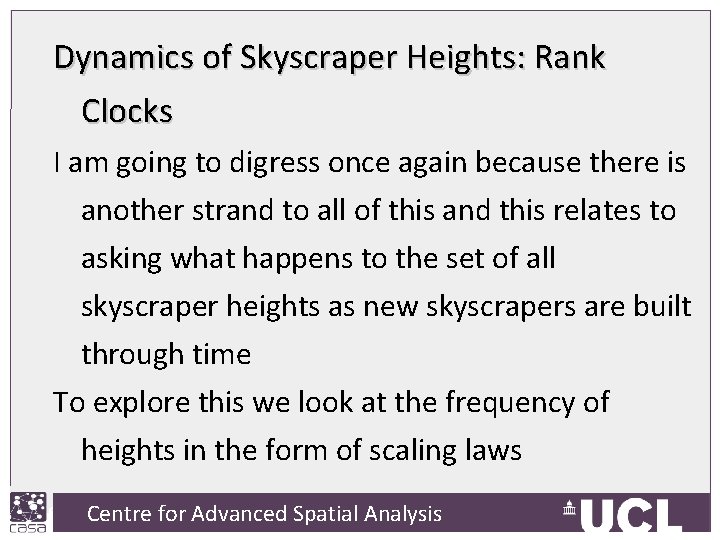 Dynamics of Skyscraper Heights: Rank Clocks I am going to digress once again because