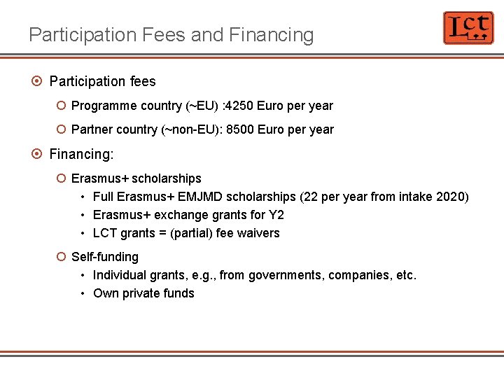 Participation Fees and Financing Participation fees Programme country (~EU) : 4250 Euro per year