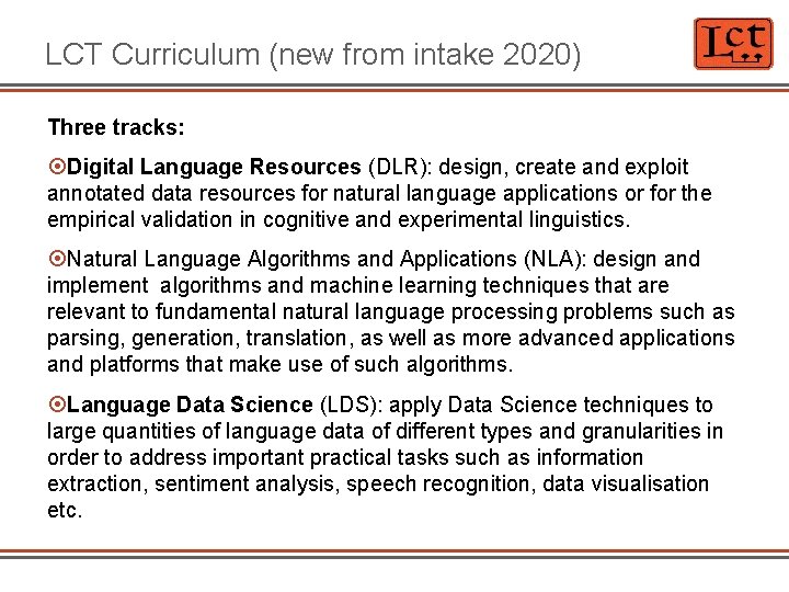 LCT Curriculum (new from intake 2020) Three tracks: Digital Language Resources (DLR): design, create