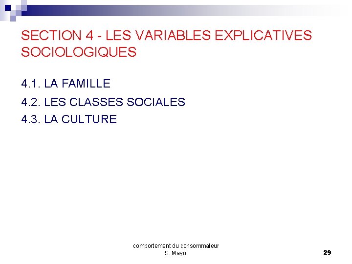 SECTION 4 - LES VARIABLES EXPLICATIVES SOCIOLOGIQUES 4. 1. LA FAMILLE 4. 2. LES