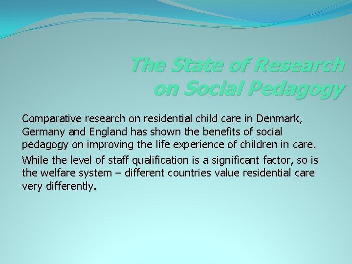 The State of Research on Social Pedagogy Comparative research on residential child care in