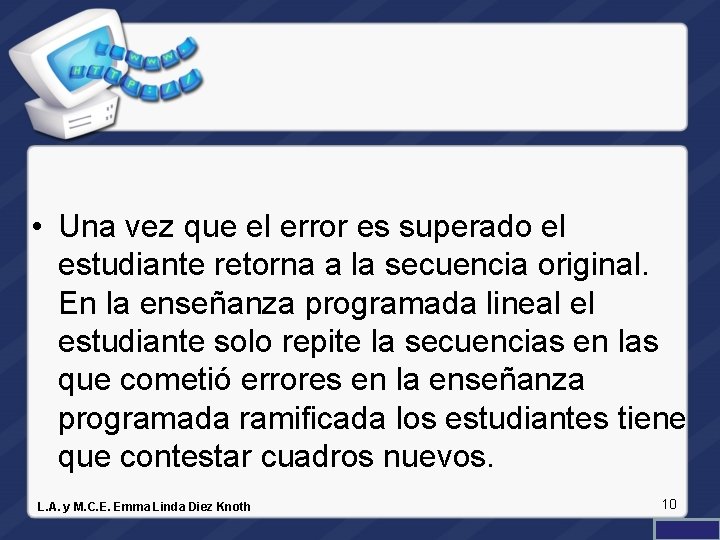  • Una vez que el error es superado el estudiante retorna a la