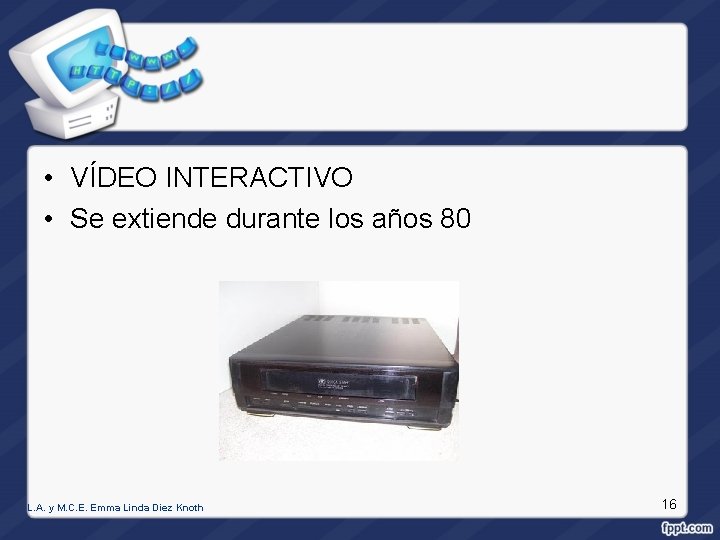  • VÍDEO INTERACTIVO • Se extiende durante los años 80 L. A. y