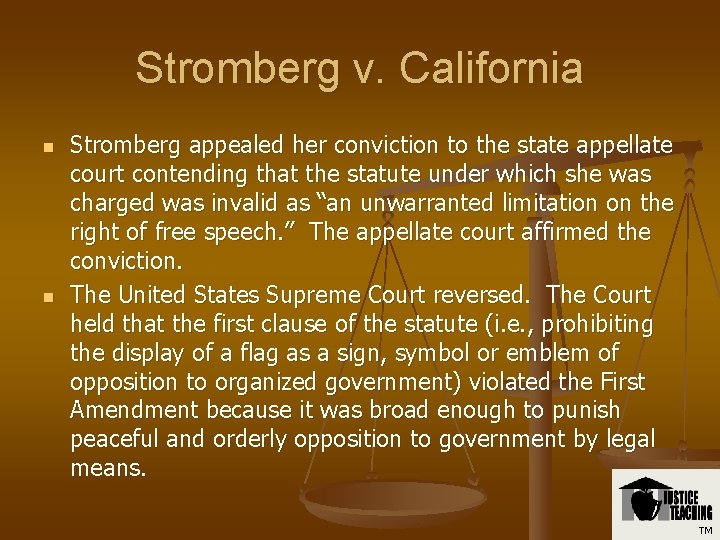 Stromberg v. California n n Stromberg appealed her conviction to the state appellate court