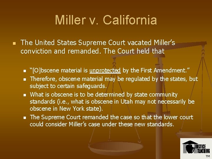 Miller v. California n The United States Supreme Court vacated Miller’s conviction and remanded.