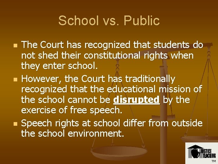 School vs. Public n n n The Court has recognized that students do not