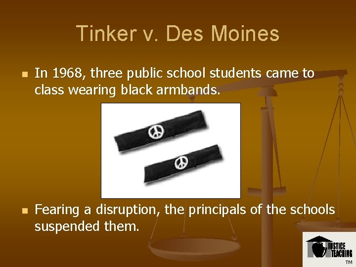 Tinker v. Des Moines n n In 1968, three public school students came to