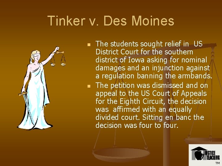 Tinker v. Des Moines n n The students sought relief in US District Court