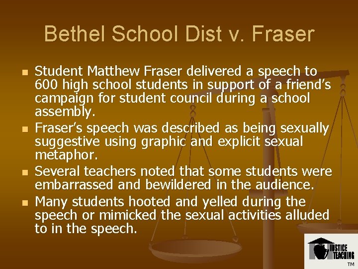 Bethel School Dist v. Fraser n n Student Matthew Fraser delivered a speech to