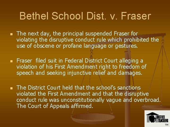 Bethel School Dist. v. Fraser n n n The next day, the principal suspended