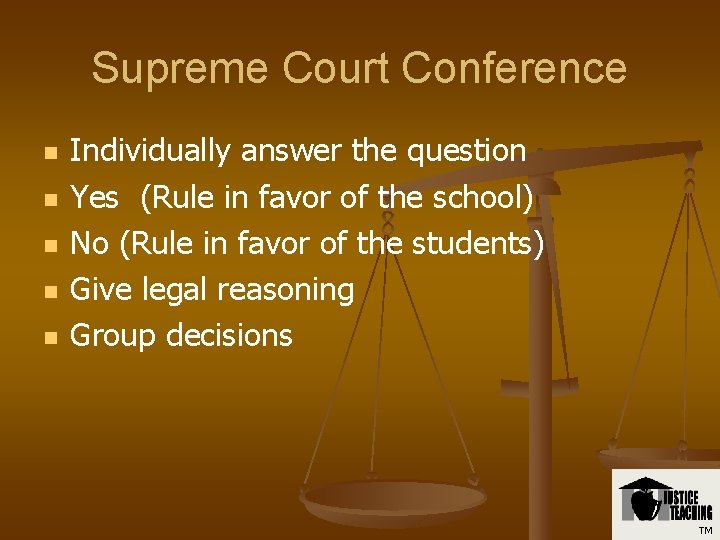 Supreme Court Conference n n n Individually answer the question Yes (Rule in favor