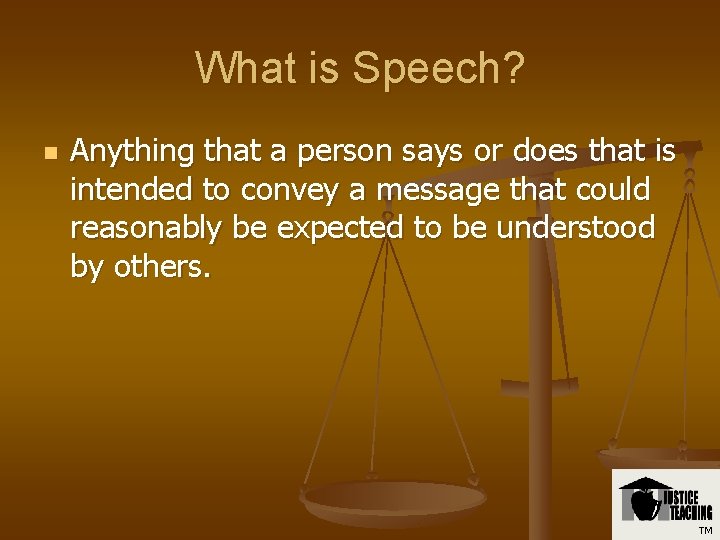 What is Speech? n Anything that a person says or does that is intended