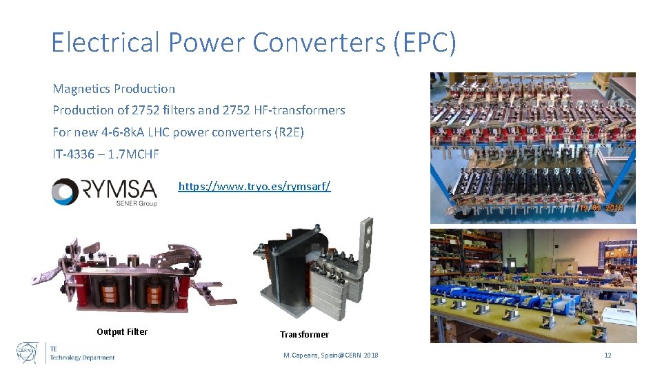 Electrical Power Converters (EPC) Magnetics Production of 2752 filters and 2752 HF-transformers For new