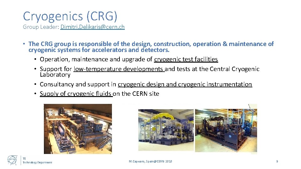 Cryogenics (CRG) Group Leader: Dimitri. Delikaris@cern. ch • The CRG group is responsible of