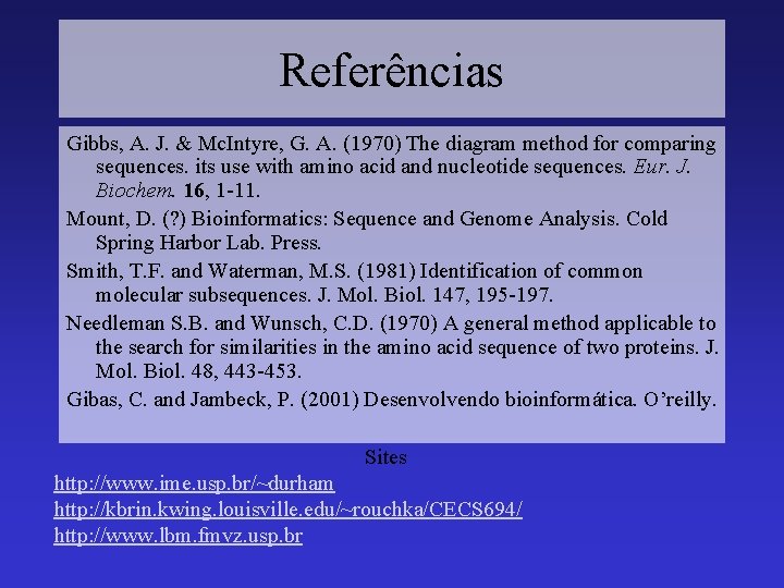 Referências Gibbs, A. J. & Mc. Intyre, G. A. (1970) The diagram method for