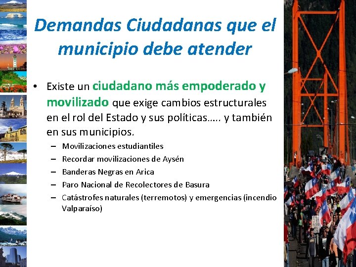 Demandas Ciudadanas que el municipio debe atender • Existe un ciudadano más empoderado y