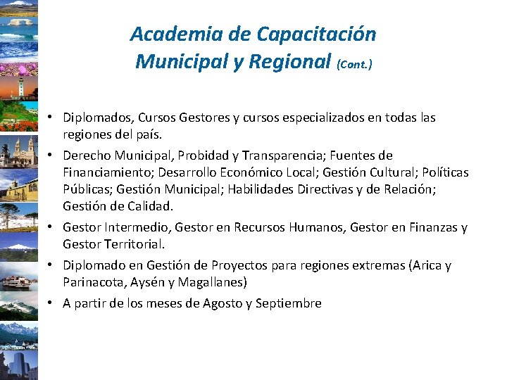 Academia de Capacitación Municipal y Regional (Cont. ) • Diplomados, Cursos Gestores y cursos