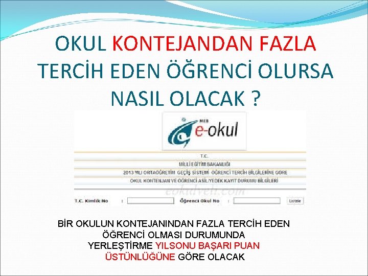 OKUL KONTEJANDAN FAZLA TERCİH EDEN ÖĞRENCİ OLURSA NASIL OLACAK ? BİR OKULUN KONTEJANINDAN FAZLA
